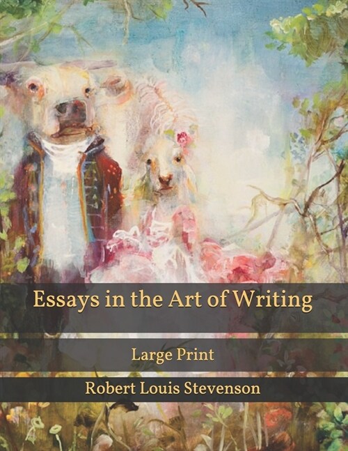 Essays in the Art of Writing: Large Print (Paperback)