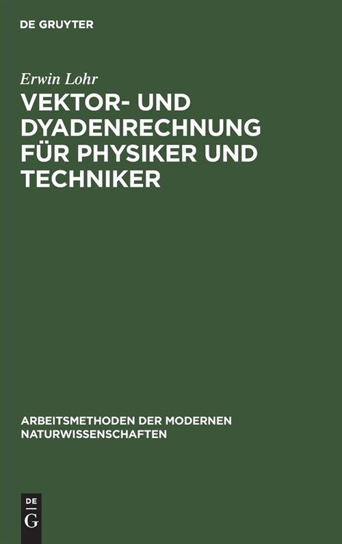 Vektor- und Dyadenrechnung f? Physiker und Techniker (Hardcover, Reprint 2020)