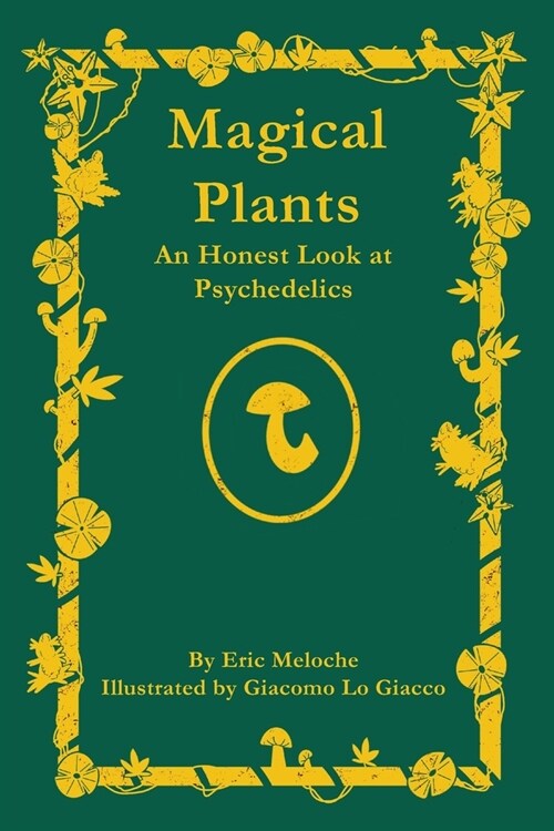 Magical Plants: An Honest Look at Psychedelics (Paperback)