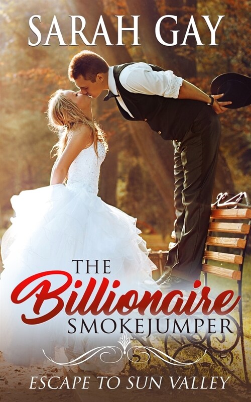 The Billionaire Smokejumper: Escape to Sun Valley (Paperback)