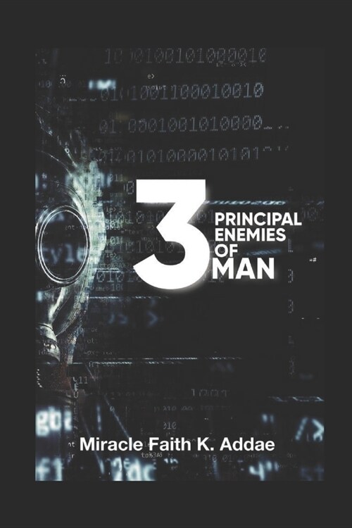 The 3 Principal Enemies Of Man (Paperback)