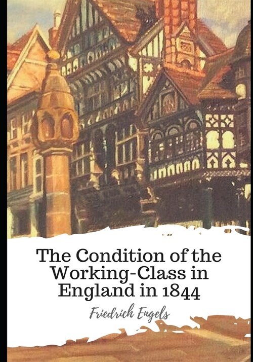 The Condition of the Working-Class in England in 1844 (Paperback)