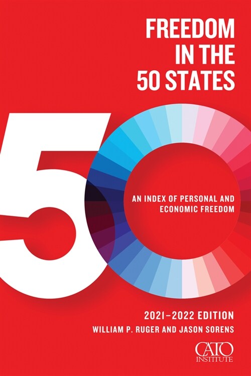 Freedom in the 50 States: An Index of Personal and Economic Freedom (Paperback, 6)