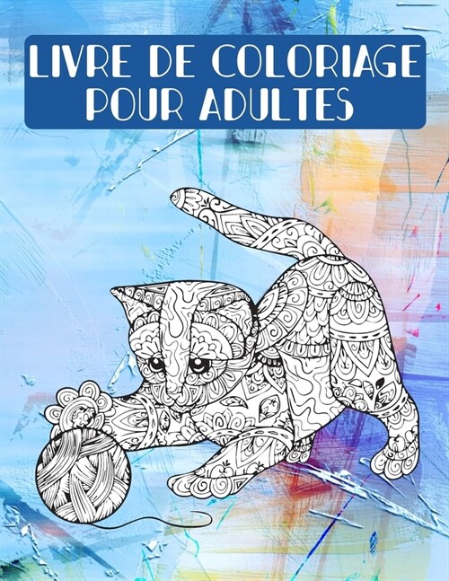 Livre de Coloriage pour Adultes: Antistress pour se d?endre avec Chats ?Colorier Adultes (Paperback)