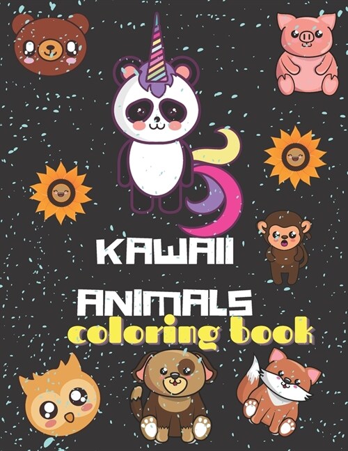 kawaii animals coloring book: Cute Kawaii Animals panda bear frog cat dog unicorns Dinosaurs Fruits Coloring Book for kids girls and boys of all Age (Paperback)