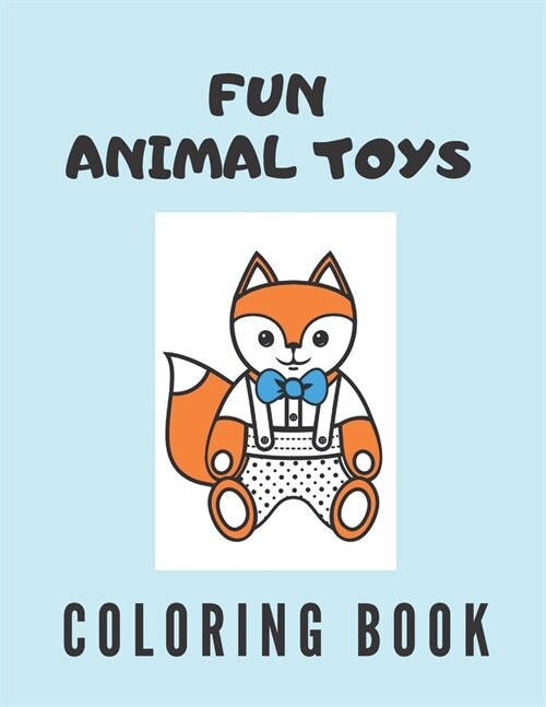 Fun Animal Toys Coloring Book: screen free activities for kids (Paperback)