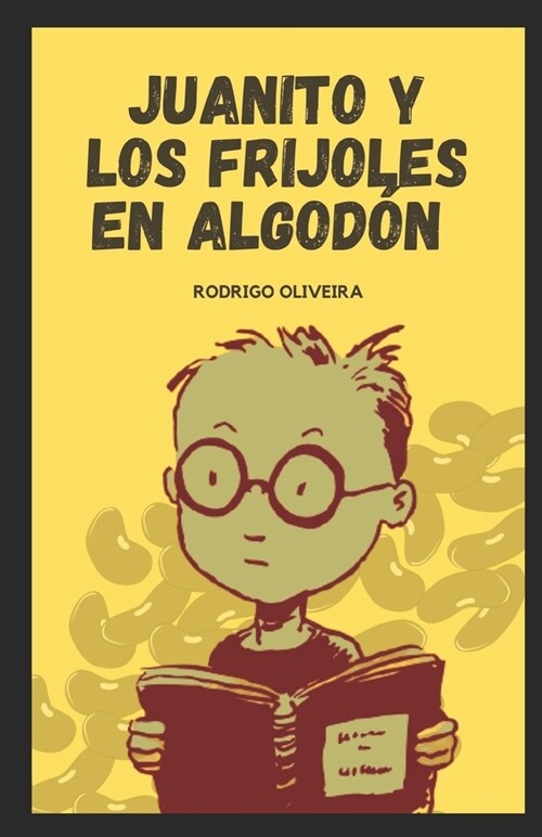 Juanito y Los Frijoles en Algod?: Vacaciones de Verano - Edici? Ilustrada un libro infantil (Paperback)