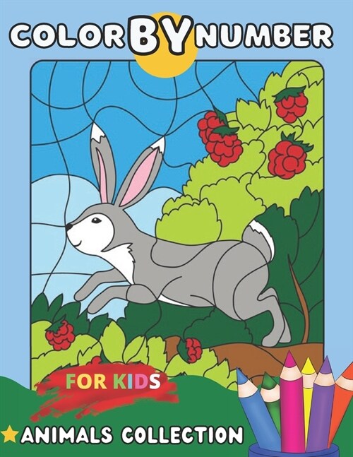 Color By Number For Kids Animals Collection: A Fun Animals Coloring Book for Kids (Animals Color by Numbers for Kids Ages 4-8 ) (Paperback)