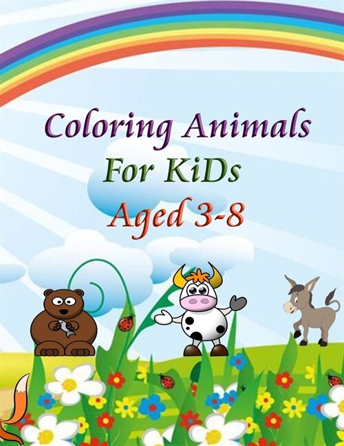 Coloring Animals For KiDs Aged 3-8: Awesome animals coloring and recognizing them with letters, a happy birthday gift for kids boys and girls 8.5 x 11 (Paperback)