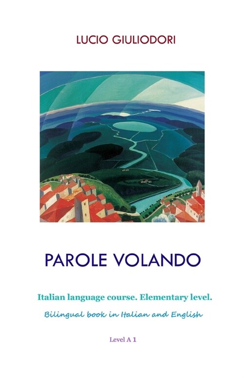 Parole volando: Italian Language Course Elementary Level (Paperback)