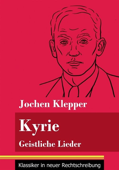 Kyrie: Geistliche Lieder (Band 58, Klassiker in neuer Rechtschreibung) (Paperback)