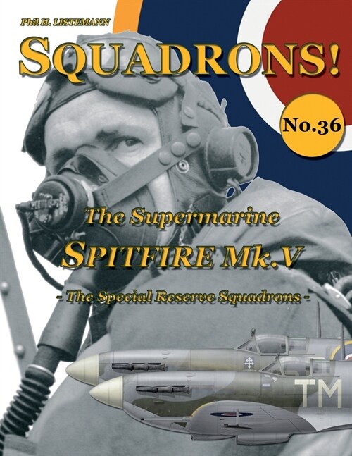 The Supermarine Spitfire Mk V: The Special Reserve Squadrons (Paperback)