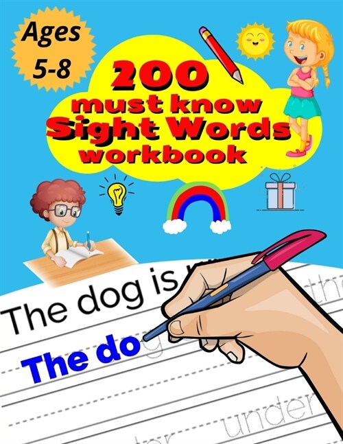 200 Must Know Sight Words Workbook: Top 200 High-Frequency Words Activity Workbook to Help Kids Improve Their Reading & Writing Skills / Learn the Top (Paperback)