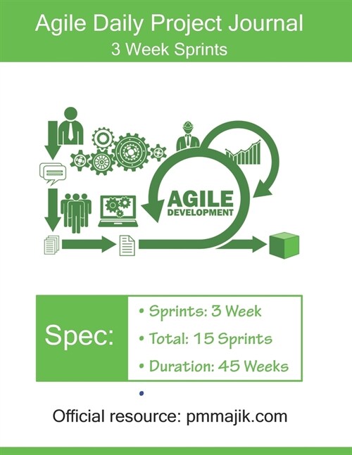 Agile Daily Project Journal: 3 Week Sprints (Paperback)