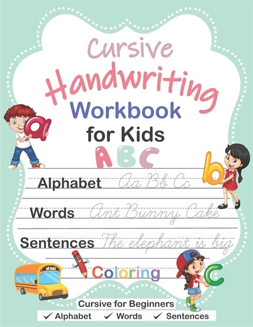 Cursive Handwriting Workbook for Kids: Cursive for Beginners Workbook, Cursive Letter Tracing Book, Alphabet Writing, Words, Sentences, Handwriting Pr (Paperback)