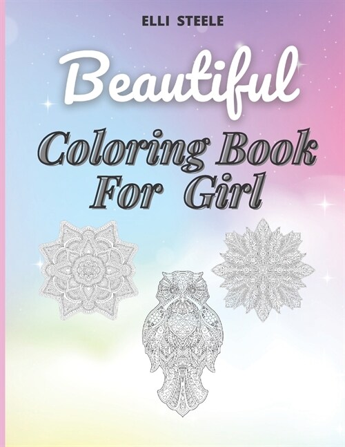 Beautiful Coloring Book for girl: Amazing Coloring Book for Cute Girls Ages 2-4, 4-8, 9-12, Teen & Adults (Paperback)