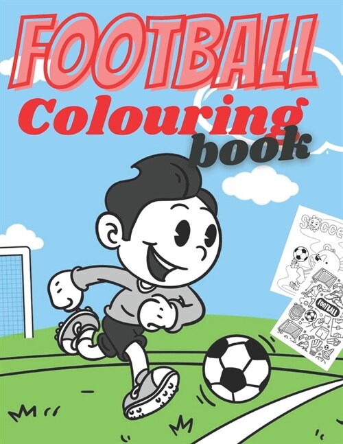 Football Colouring Book: Coloring Activity Book for Toddlers Preschool Boys and Girls Ages 3-8 - Learning Drawing With Fun - Gift for Kids Who (Paperback)