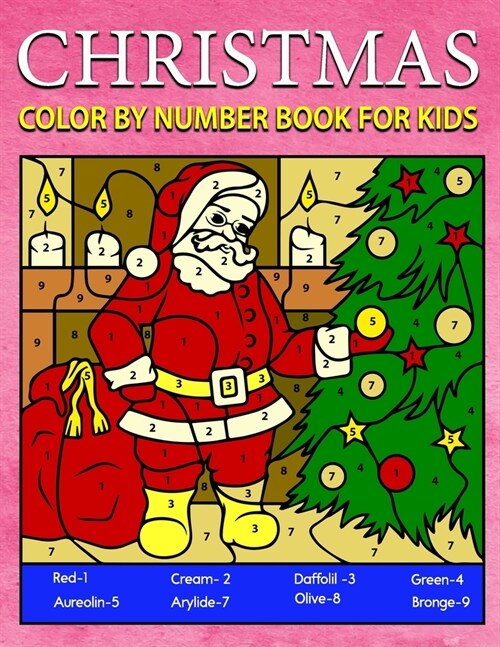 Christmas Color By Number Book For Kids: Christmas Coloring Book For Kids Ages 4-8, ages 8-12 (Paperback)