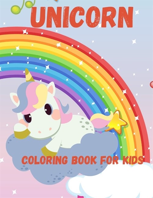 Unicorn Coloring Book for Kids: UNICORN COLORING BOOK FOR KIDS Age 3-6, 53 adorable designs for boys and girls: Birthday Gift,105 pages Paperback (Paperback)