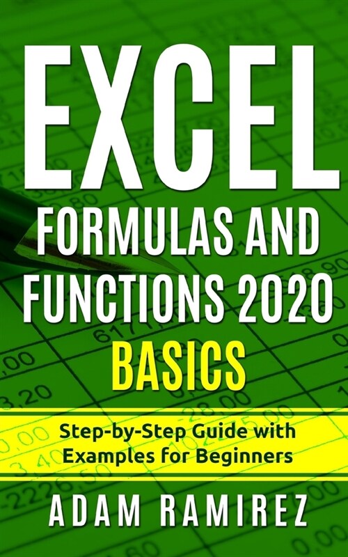 Excel Formulas and Functions 2020 Basics: Step-by-Step Guide with Examples for Beginners (Paperback)