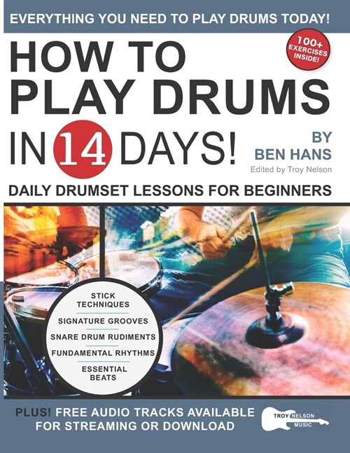 How to Play Drums in 14 Days: Daily Drumset Lessons for Beginners (Paperback)
