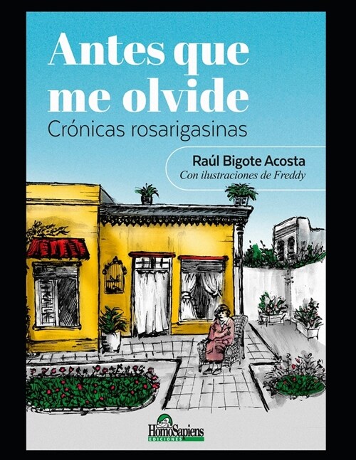 Antes que me olvide: Cr?icas rosarigasinas (Paperback)