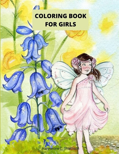 Coloring Book For Girls: Amazing Coloring & Activity Book for Girls with Flowers -Flowers Coloring Pages for Teens & Girls Age 4-8, 8-12 -50 Un (Paperback)