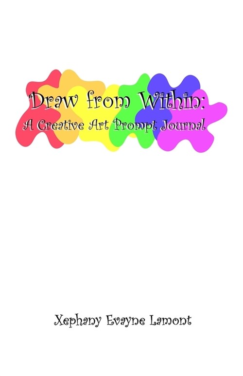 Draw From Within: A Creative Prompt Art Journal (Paperback)