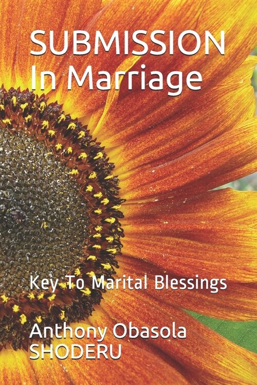 SUBMISSION In Marriage: Key To Marital Blessings (Paperback)
