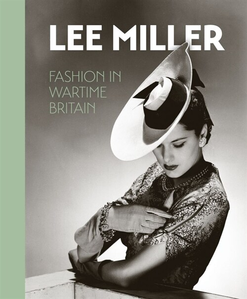 Lee Miller. Fashion in Wartime Britain (Hardcover)