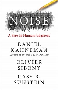 Noise : A Flaw in Human Judgment (Paperback) - '생각에 관한 생각' 대니얼 카너먼 신작