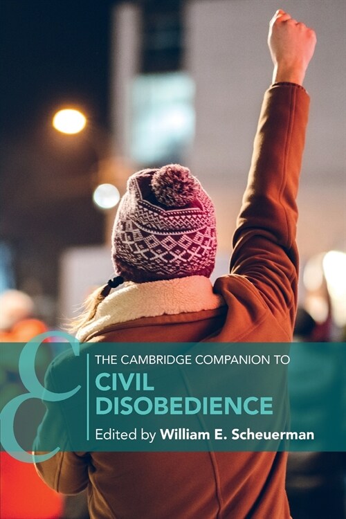 The Cambridge Companion to Civil Disobedience (Paperback)