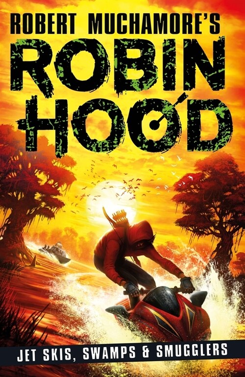 Robin Hood 3: Jet Skis, Swamps & Smugglers (Robert Muchamores Robin Hood) (Paperback)
