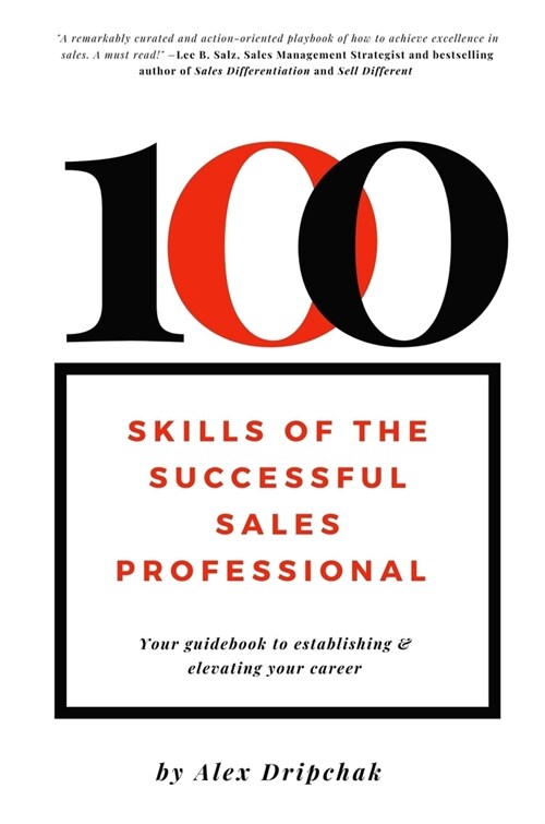 100 Skills of the Successful Sales Professional: Your Guidebook to Establishing & Elevating Your Career (Paperback)