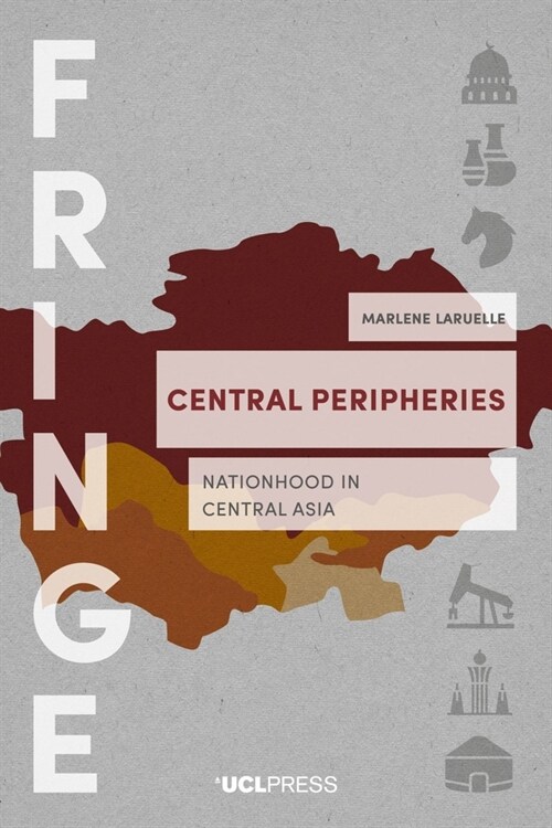 Central Peripheries : Nationhood in Central Asia (Paperback)