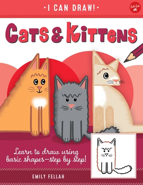 Cats & Kittens: Learn to Draw Using Basic Shapes--Step by Step! (Paperback)