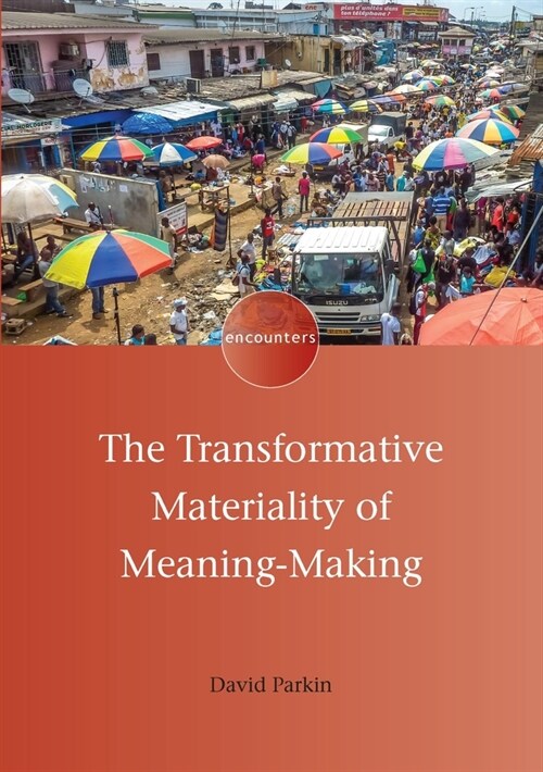 The Transformative Materiality of Meaning-Making (Hardcover)