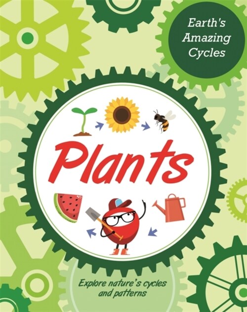 Earths Amazing Cycles: Plants (Hardcover)