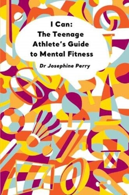 I Can : The Teenage Athletes Guide to Mental Fitness (Paperback)