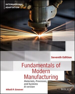 Fundamentals of Modern Manufacturing : Materials, Processes and Systems (Paperback, 7th Edition, International Adaptation)