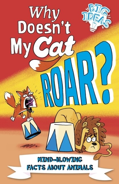 Why Doesnt My Cat Roar? : Mind-Blowing Facts About Animals (Paperback)