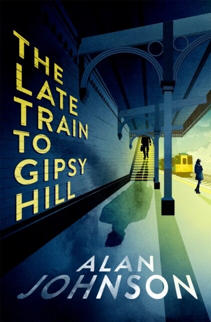 The Late Train to Gipsy Hill : Charming debut mystery from a highly respected former MP (Hardcover)