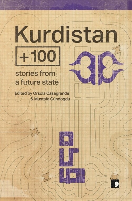 Kurdistan +100 : Stories from a Future State (Paperback)