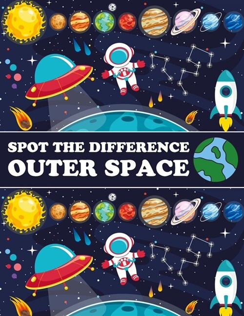 Spot The Difference Outer Space! : A Fun Search and Find Books for Children 6-10 years old (Paperback)