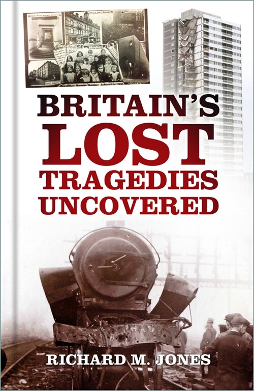 Britains Lost Tragedies Uncovered (Paperback)