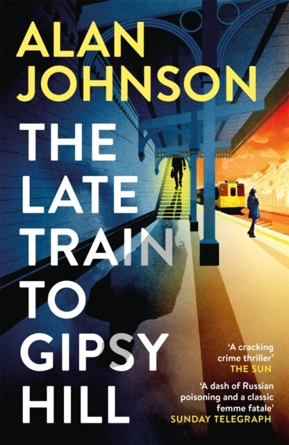 The Late Train to Gipsy Hill : Charming debut mystery from a highly respected former MP (Paperback)