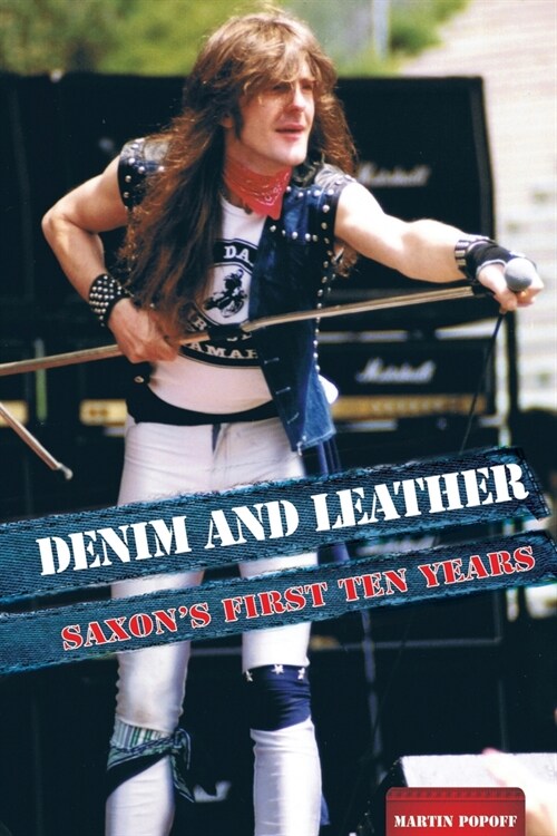 Denim And Leather : Saxons First Ten Years (Paperback)