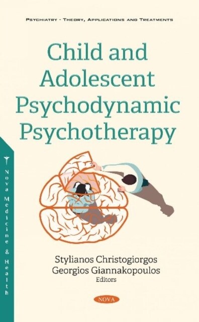 Child and Adolescent Psychodynamic Psychotherapy (Hardcover)