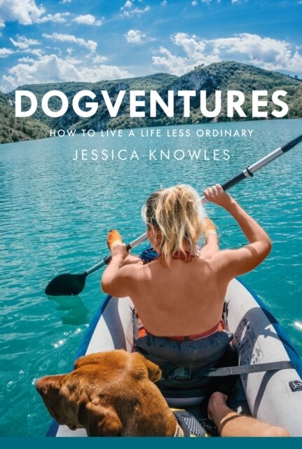Dogventures : How to Live A Life Less Ordinary (Hardcover)