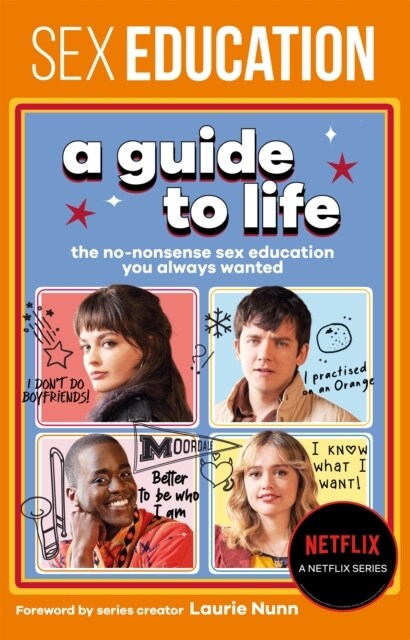 Sex Education: A Guide To Life - The Official Netflix Show Companion (Hardcover)